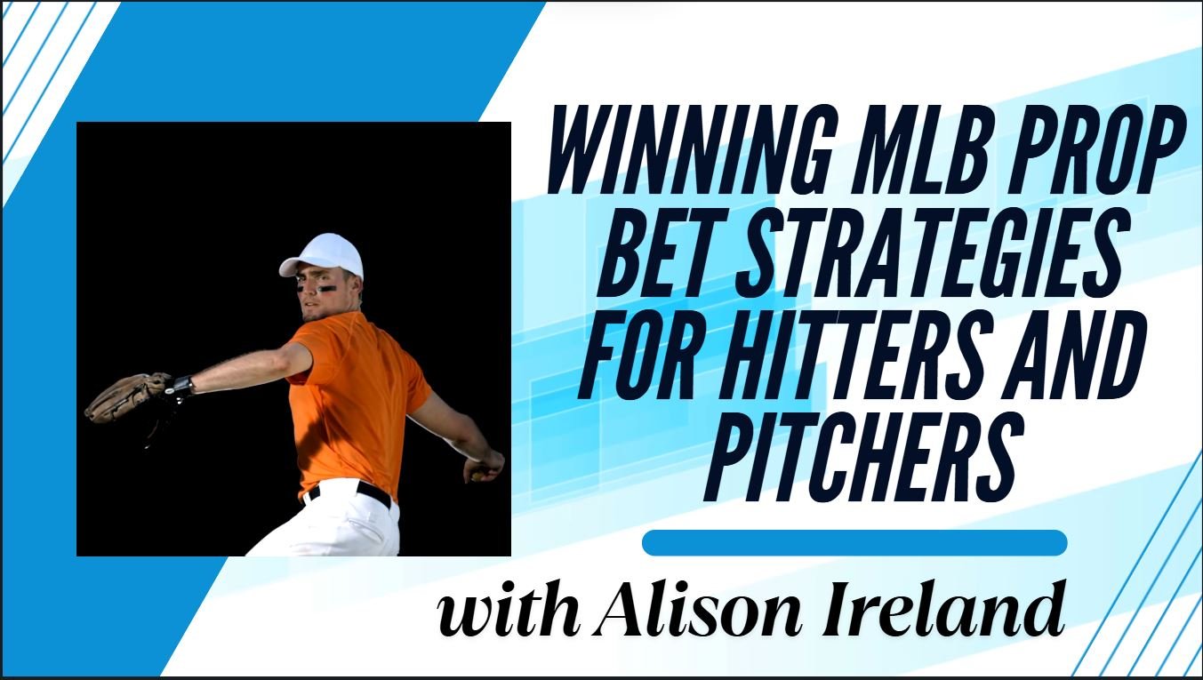 Winning MLB Prop Bet Strategies for Hitters and Pitchers